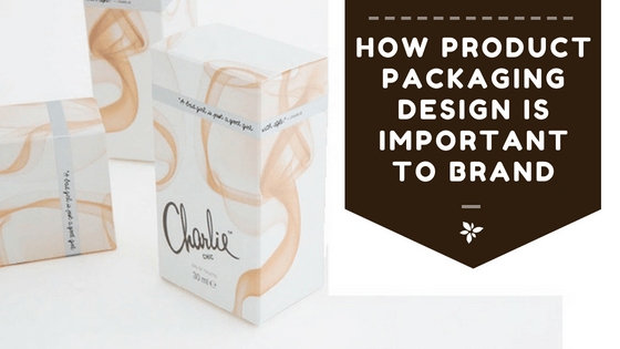 How Product Packaging Design Is Important To Brand