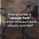 How accurate is Jurassic Park to what dinosaurs were actually look like